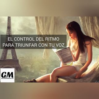 El control del Ritmo para Triunfar con tu Voz con Guillermo Morante