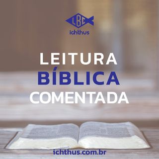 Que novidade incrível! | Leitura Bíblica Comentada