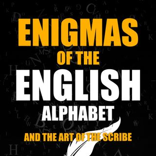 1) Por qué escribí "Enigmas of the English Alphabet" - mi historia