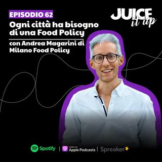 62. Ogni città ha bisogno di una Food Policy - Andrea Magarini di Milano Food Policy