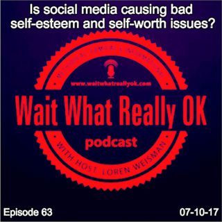 Is social media causing bad self-esteem and self-worth issues?