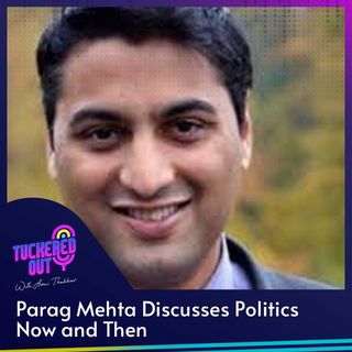 Parag Mehta Discusses Politics Now & Then