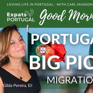 Portugal 2022: The Migration BIG Picture with Gilda & Carl - Good Morning Portugal!