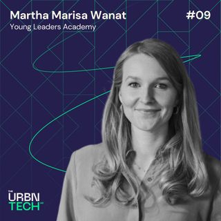 #09 Mobility in cities - a political entrepreneur’s view - Martha Marisa Wanat, Young Leaders Academy