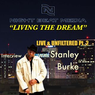Stanley Burke Unfiltered Part 2