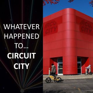 Whatever happened to... Circuit City