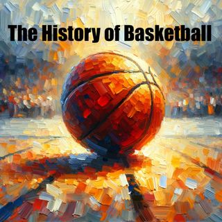Basketball - Origins, Key Moments, Eras, and Champions