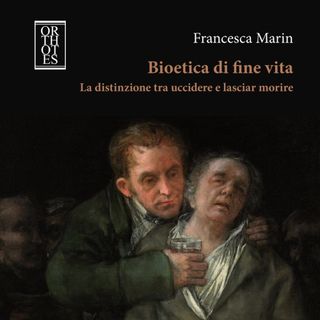 Francesca Marin "Bioetica di fine vita"