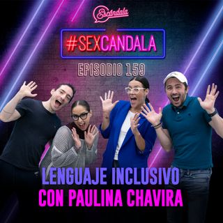 Ep 159 Lenguaje inclusivo con Paulina Chavira