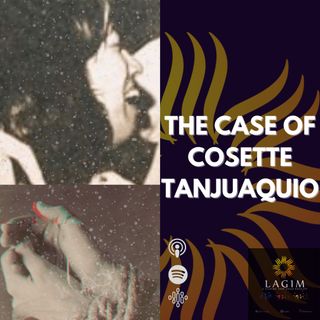 The Case of Cosette Tanjuaquio