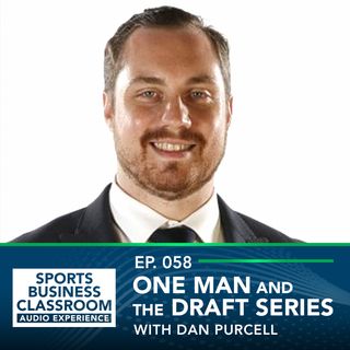 One Man and the Draft Series with Dan Purcell (EP. 58)