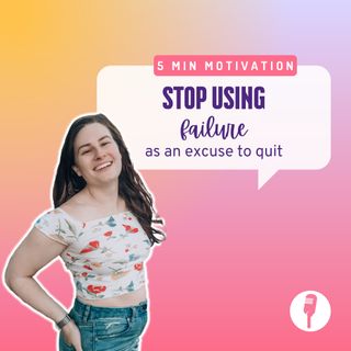 5 MIN MOTIVATION: Stop using failure as an excuse to quit