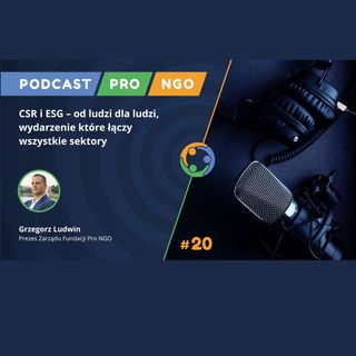#20 CSR i ESG – od ludzi dla ludzi, wydarzenie które łączy wszystkie sektory