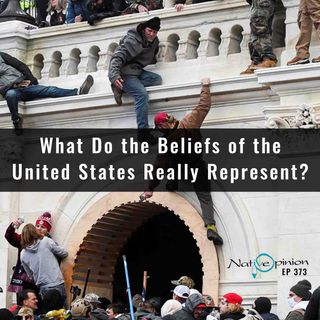 Episode 373 “What Do the Beliefs of the United States Really Represent?”