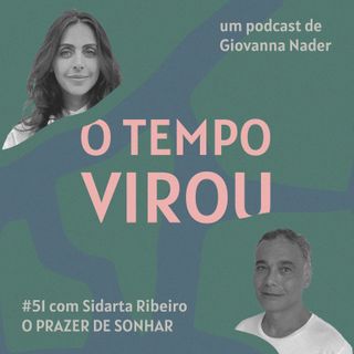 #51 O prazer de sonhar - com Sidarta Ribeiro