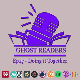 Episode 17 - Doing it Together