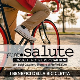 Luigi Cavalieri, Dir. ProfiloSalute - I benefici della bicicletta, Punto Salute