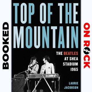 Episode 88 | "Top of the Mountain: The Beatles at Shea Stadium 1965"/Laurie Jacobson
