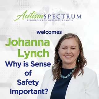 "Why is Sense of Safety Important?" with Dr. Johanna Lynch