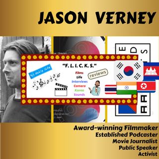 Jason Verney's "F. L. I. C. K. S. (Film, Life, Interview, Camera, Korea & Sounds)" PODCAST