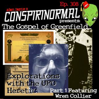 Conspirinormal Episode 308- Allen Greenfield 2 (The Gospel of Greenfield)