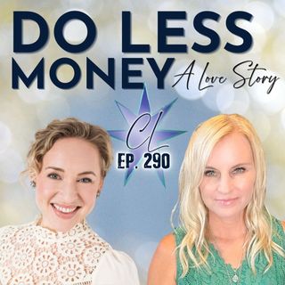 290: Do Less, Money: A Love Story | Kate Northrup, Author and CEO