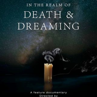 In the Realm of Death & Dreaming Does consciousness continue after death? - Johanna Lunn