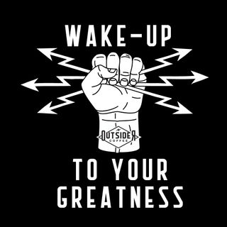 OUTSIDER NATION, WAKE UP WORDS: GO FOR IT!
