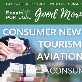 Consumer News Update on Good Morning Portugal!