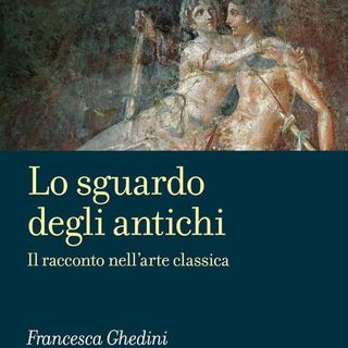 Francesca Ghedini "Lo sguardo degli antichi"
