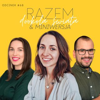 #68 Obalamy minimalistyczne mity z Miniwersja, Marceliną Wiśniowską | seria Razem Dookoła Świata