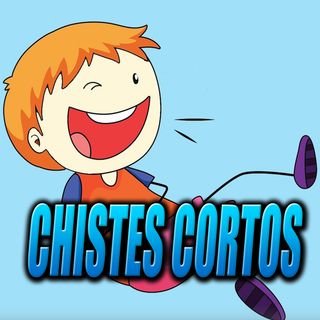 CHISTES CORTOS