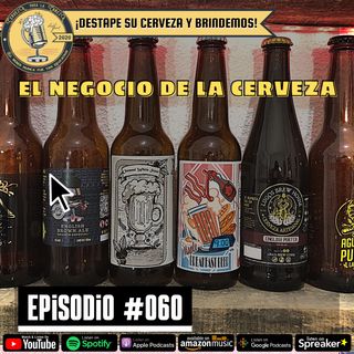 Episodio 060, “El negocio de la cerveza”
