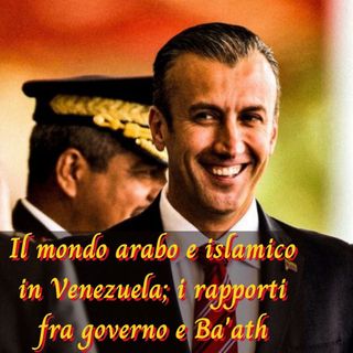 Il mondo arabo e islamico in Venezuela; i rapporti fra governo e Ba'ath