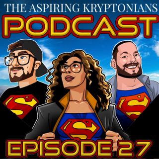 Ep #27 - Discussing The Latest Superman Comics -  23/01/2022