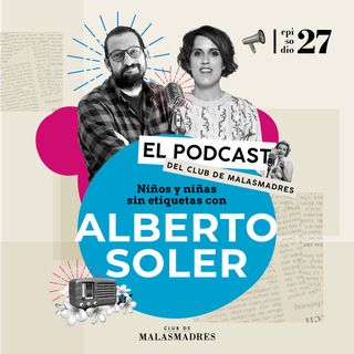 Niños y niñas sin etiquetas con Alberto Soler
