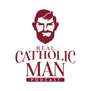 Real Catholic Man Podcast - Episode 06 - Chris Horn, “God’s Providence “