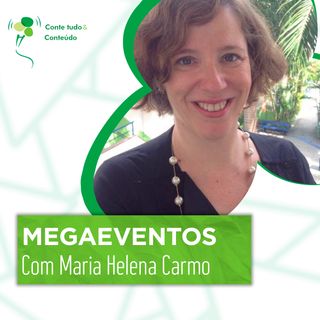 Episódio 62 - Megaeventos - Maria Helena Carmo em entrevista a Márcio Martins