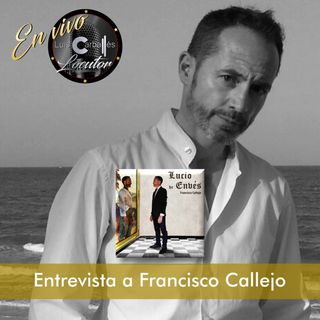Luis Carballés en vivo 1X09 Entrevista al escritor Francisco Callejo