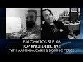 Palomazos S1E106 - Top Knot Detective