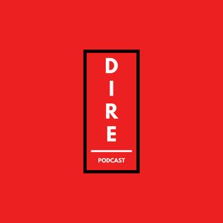 DIRE Podcast