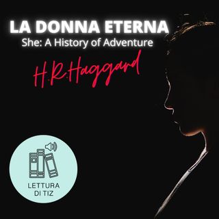 H.R. Haggard - She - La Donna Eterna - cap. 23