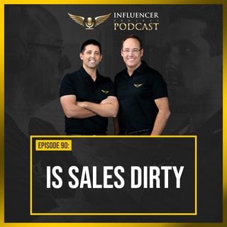 EP90 - Is Sales Dirty