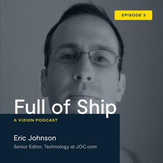 Full of Ship Episode Three: Guest Eric Johnson