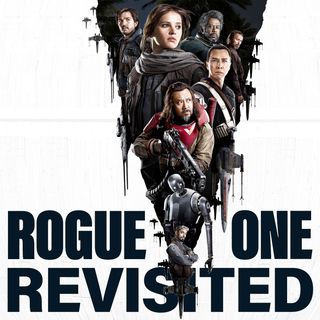 Rogue One Revisited, feat. Cris Macht!
