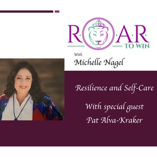 Resilience and Self-Care with Pat Alva-Kraker