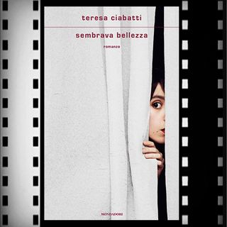 Incipit Premio Strega 2021: Sembrava bellezza, Teresa Ciabatti, Mondadori