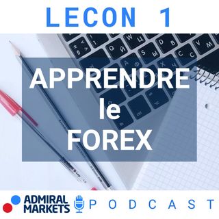 Apprendre le Forex  - Formation Trading FOREX 101 Leçon 1