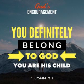 You Definitely Belong to God - You are His Child