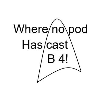 Where no pod has cast before